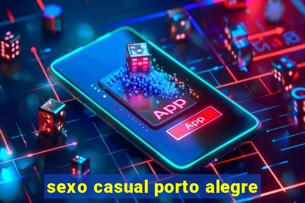 sexo casual porto alegre